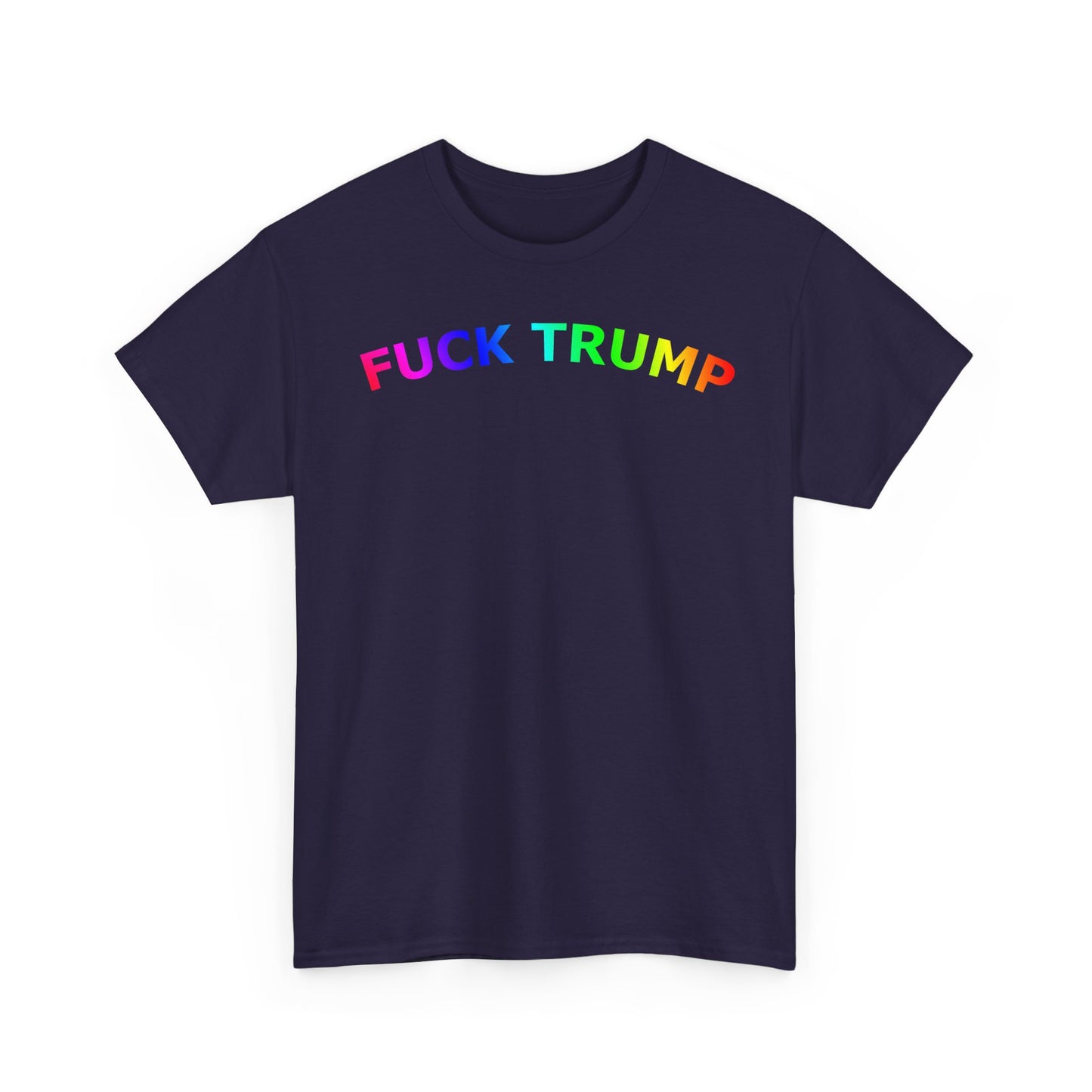 FUCK TRUMP Rainbow Text - Unisex Heavy Cotton Tee