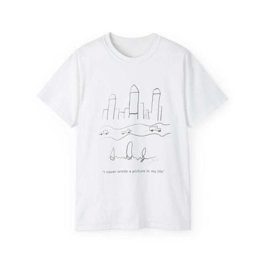 "I never wrote a picture in my life" T-shirt