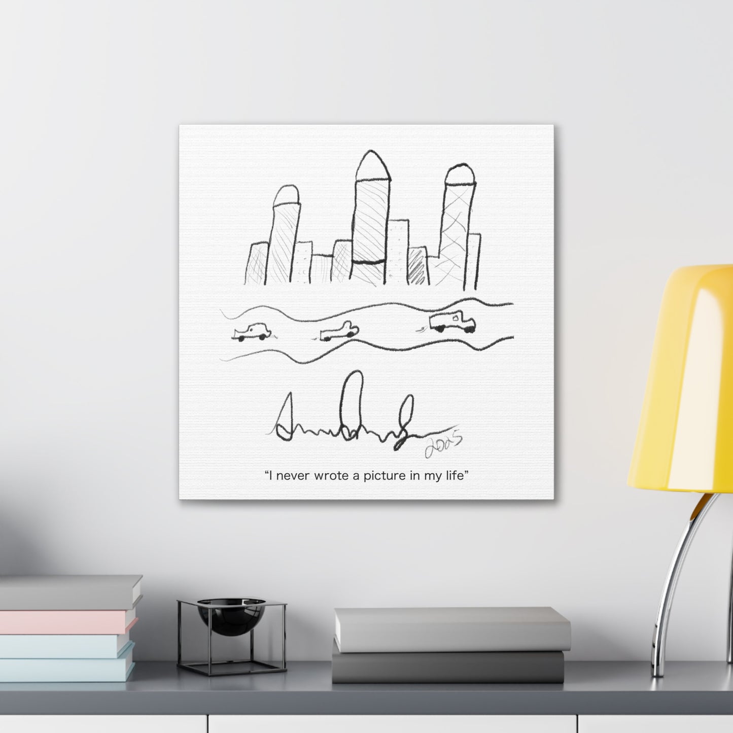 "I never wrote a picture in my life" on art canvas