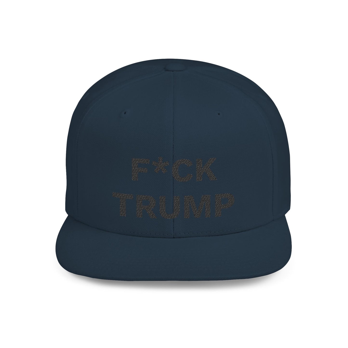 F*CK TRUMP - Flat Bill Snapback Cap