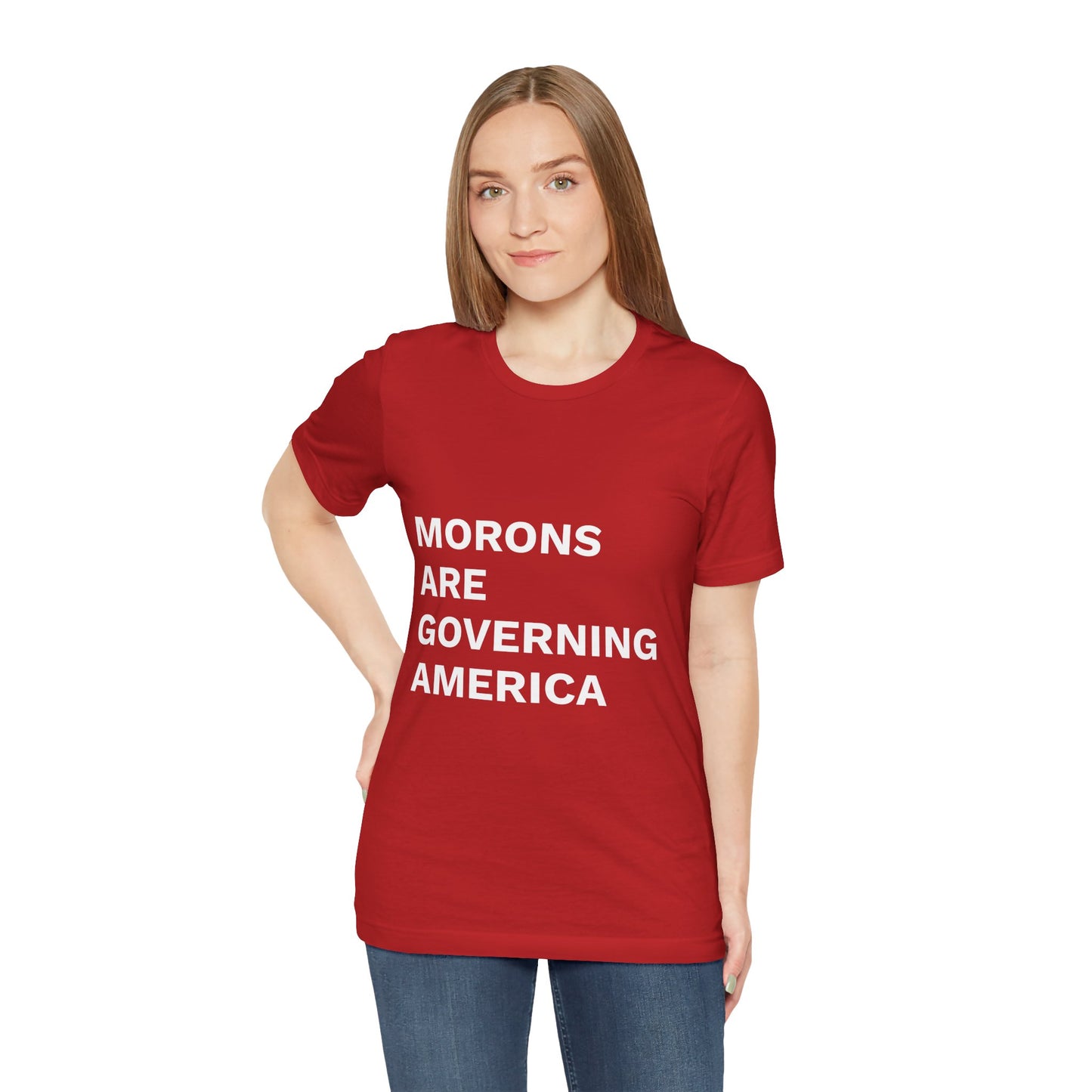 MORONS ARE GOVERNING AMERICA - Anti-MAGA Shirt