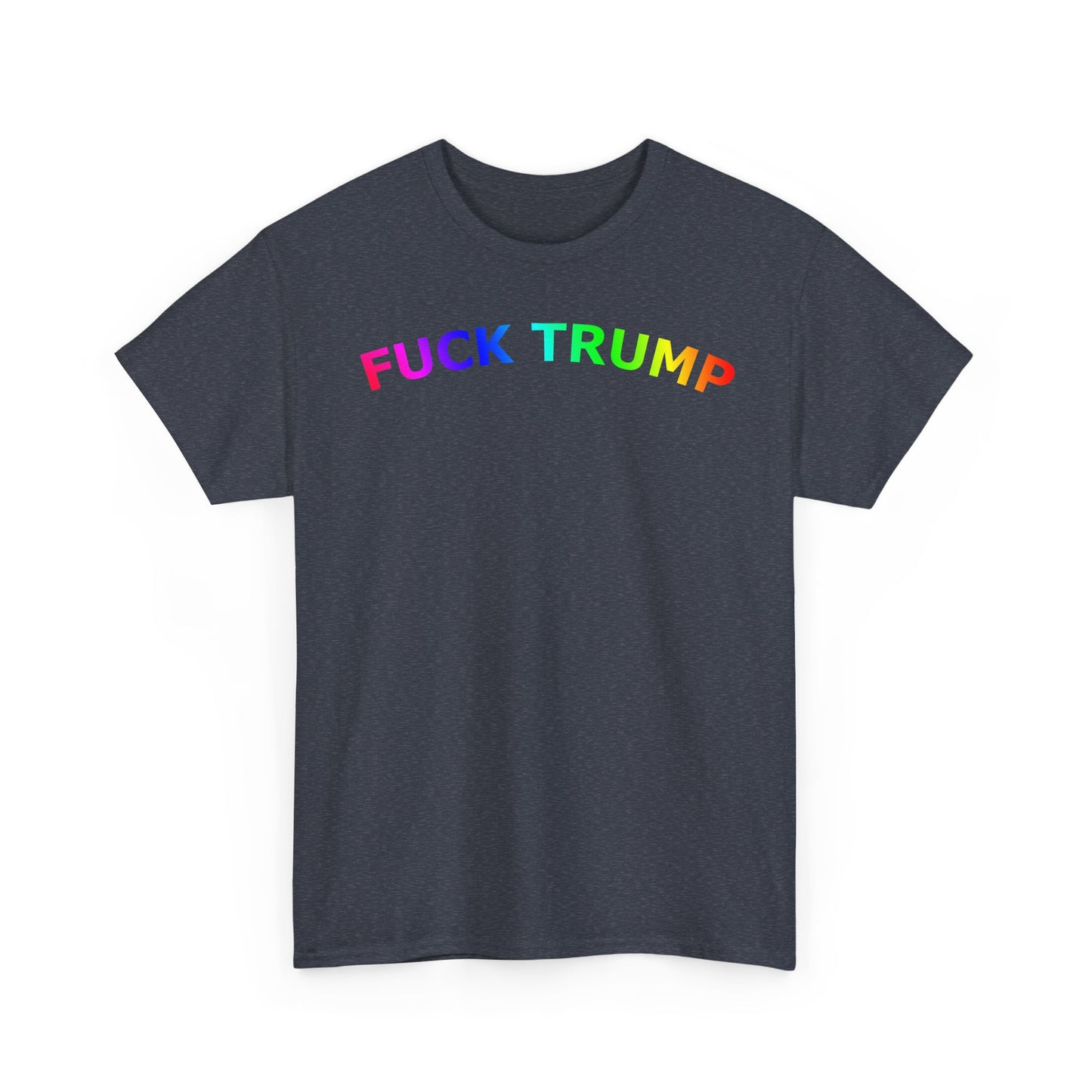 FUCK TRUMP Rainbow Text - Unisex Heavy Cotton Tee