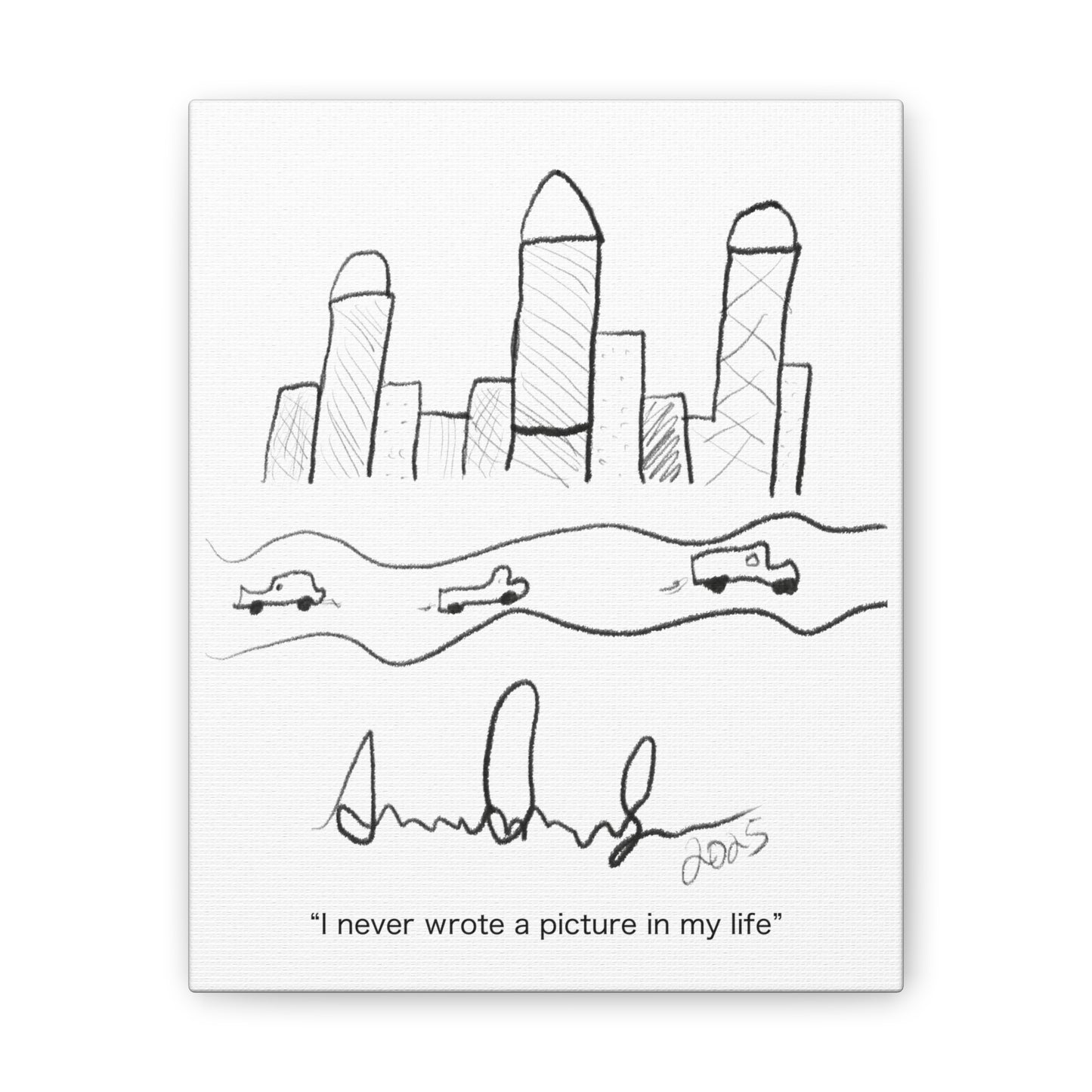 "I never wrote a picture in my life" on art canvas