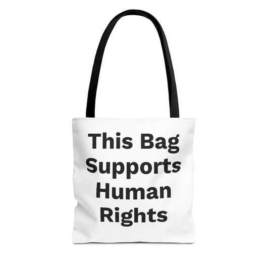 THIS BAG SUPPORTS HUMAN RIGHTS - Eco-Friendly Tote Bag