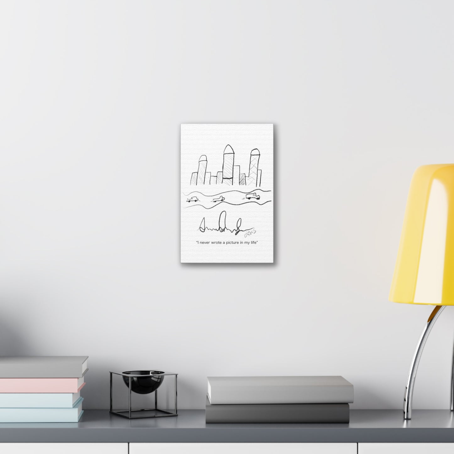 "I never wrote a picture in my life" on art canvas